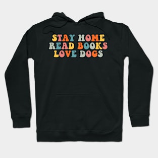 Stay Home Read Books Love Dogs Hoodie